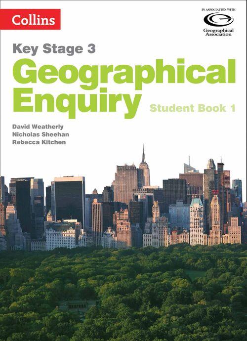 Collins Key Stage 3 Geography - Geographical Enquiry Student Book 1 By David Weatherly