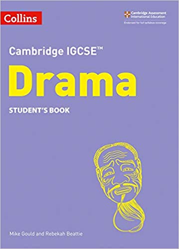Collins IGCSE Drama Student’s Book By Mike Gould and Rebekah Beattie