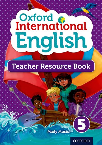 Oxford International Primary English Teacher Resource Book 5  By Mady Musiol