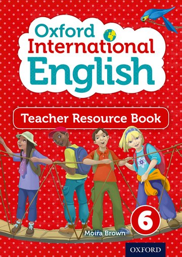 Oxford International Primary English Teacher Resource Book 6 By Moira Brown