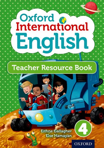 Oxford International Primary English Teacher Resource Book 4 By Eithne Gallagher and Else Hamayan