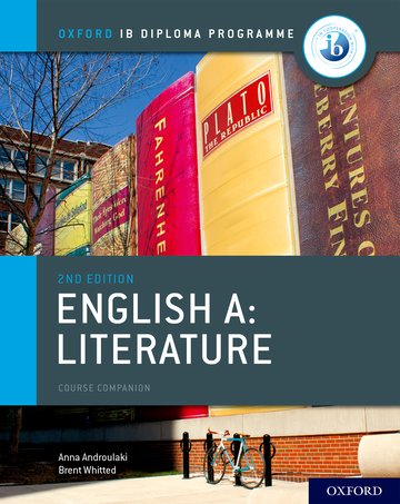Oxford IB Diploma Programme IB English A Literature Course Book By Brent Whitted and  Anna Androulaki