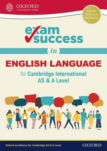 Oxford Exam Success in English Language for Cambridge International AS & A Level