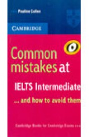 Cambridge Common Mistakes At Ielts Intermediate & How To Avoid Them by Pauline Cullen