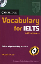 Cambridge Vocabulary For Ielts With Answers Self Study Vocabulary Practice W/Cd by Pauline Cullen