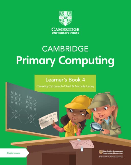 Cambridge Primary Computing Learners Book 4 with Digital Access (1 Year) By Ceredig Cattanech-Chell