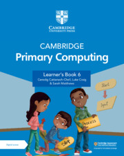 Cambridge Primary Computing Learners Book 6 with Digital Access (1 Year) By Ceredig Cattanech-Chell