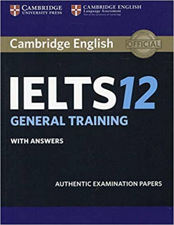 Cambridg English IELTS 12 : General Training Students Book With Answers