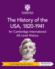 Cambridge International AS Level History The History of the USA, 1820–1941 Cambridge Elevate Edition (1 Year) By Pete Browning, Tony McConnell, Patrick Walsh-Atkins, Patrick Walsh-Atkins