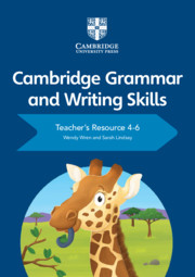 Cambridge Grammar and Writing Skills Teacher's Resource with Cambridge Elevate 4–6 By Sarah Lindsay, Wendy Wren