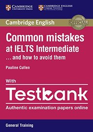 Cambridge Common Mistakes At Ielts Intermediate General Training Testbank by Pauline Cullen
