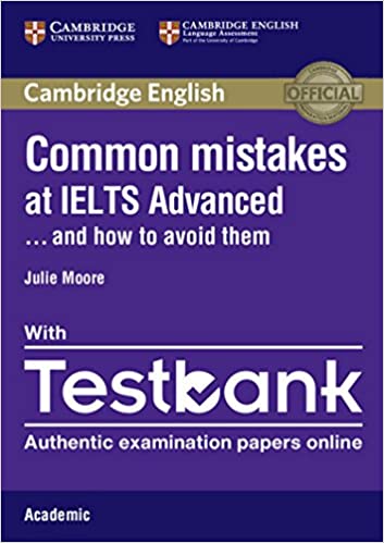 Cambridge Common Mistakes at IELTS Advanced Paperback with IELTS Academic Testbank: And How to Avoid Them 1st Edition by Julie Moore