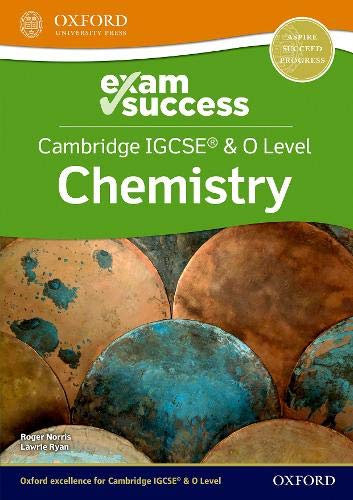 Oxford IGCSE & O Level Chemistry: Exam Success By Lawrie Ryan, Roger Norris