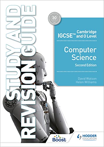 Hodder IGCSE and O Level Computer Science Study and Revision Guide Second Edition by David Watson, Helen Williams