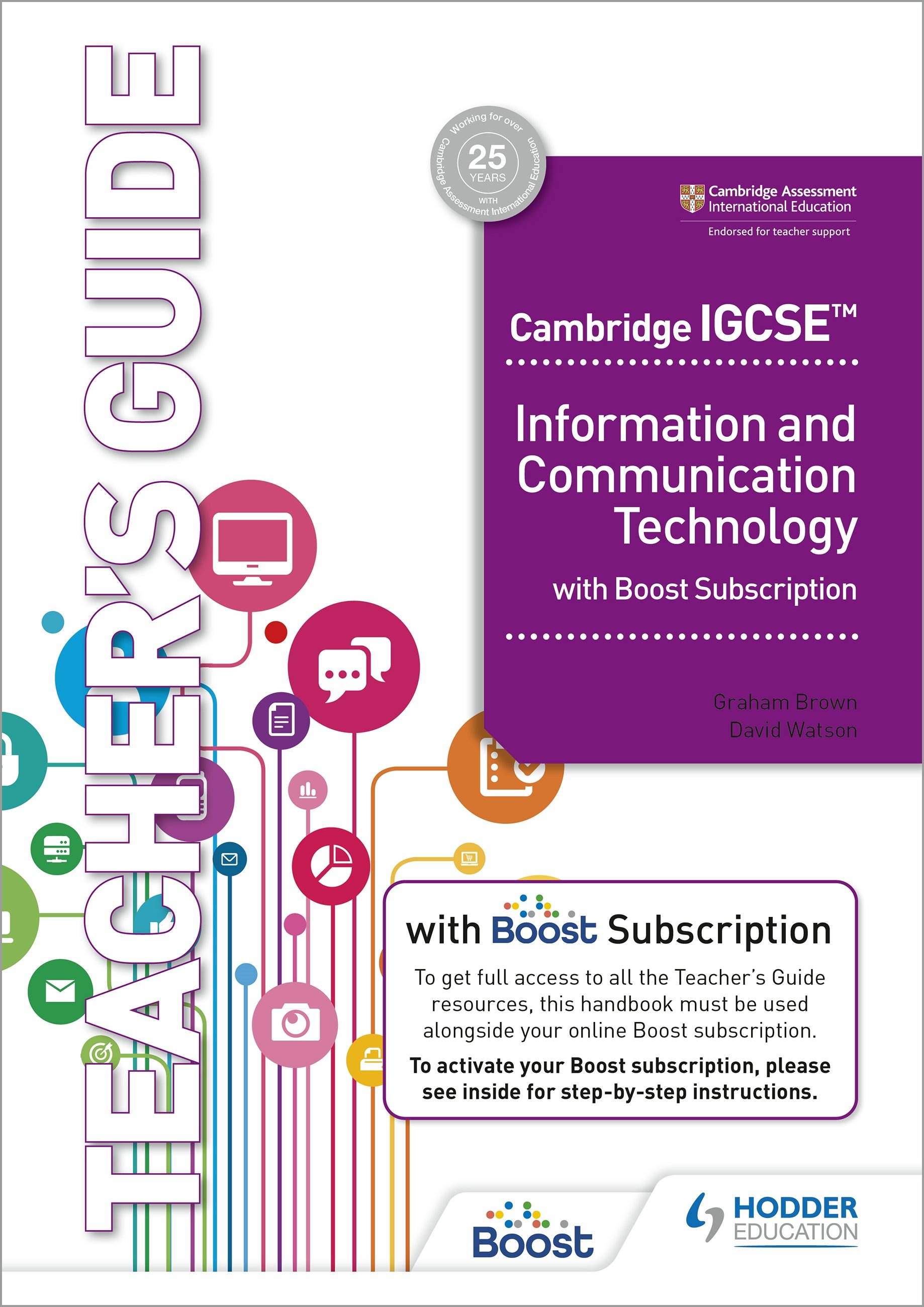 Hodder IGCSE Information and Communication Technology Teacher's Guide with Boost Subscription By Graham Brown