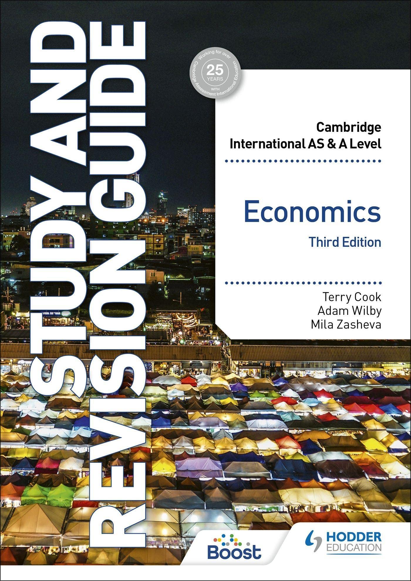 Hodder New AS/A Level Economics Study and Revision Guide Third Edition By Adam Wilby, Mila Zasheva, Terry Cook