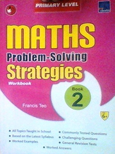 SAP Maths Problem Solving Strategies Primary Level BOOK 2 By  Francis Teo