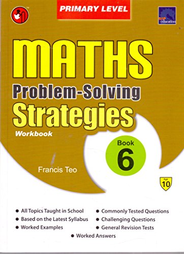 SAP MATHS PROBLEM SOLVING STRATEGIES PRIMARY LEVEL BOOK 6 BY FRANCIS TEO