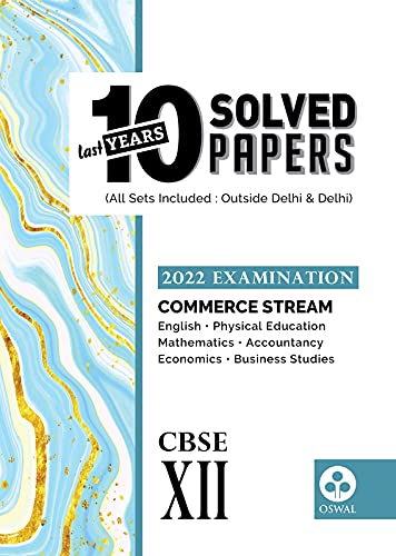 Oswal 10 Last Years Solved Papers for Commerce Stream CBSE Class 12 ( 2022 Exam) - Board Solutions ( Phys ed, English, Math, Accounts, Eco, Business Std)