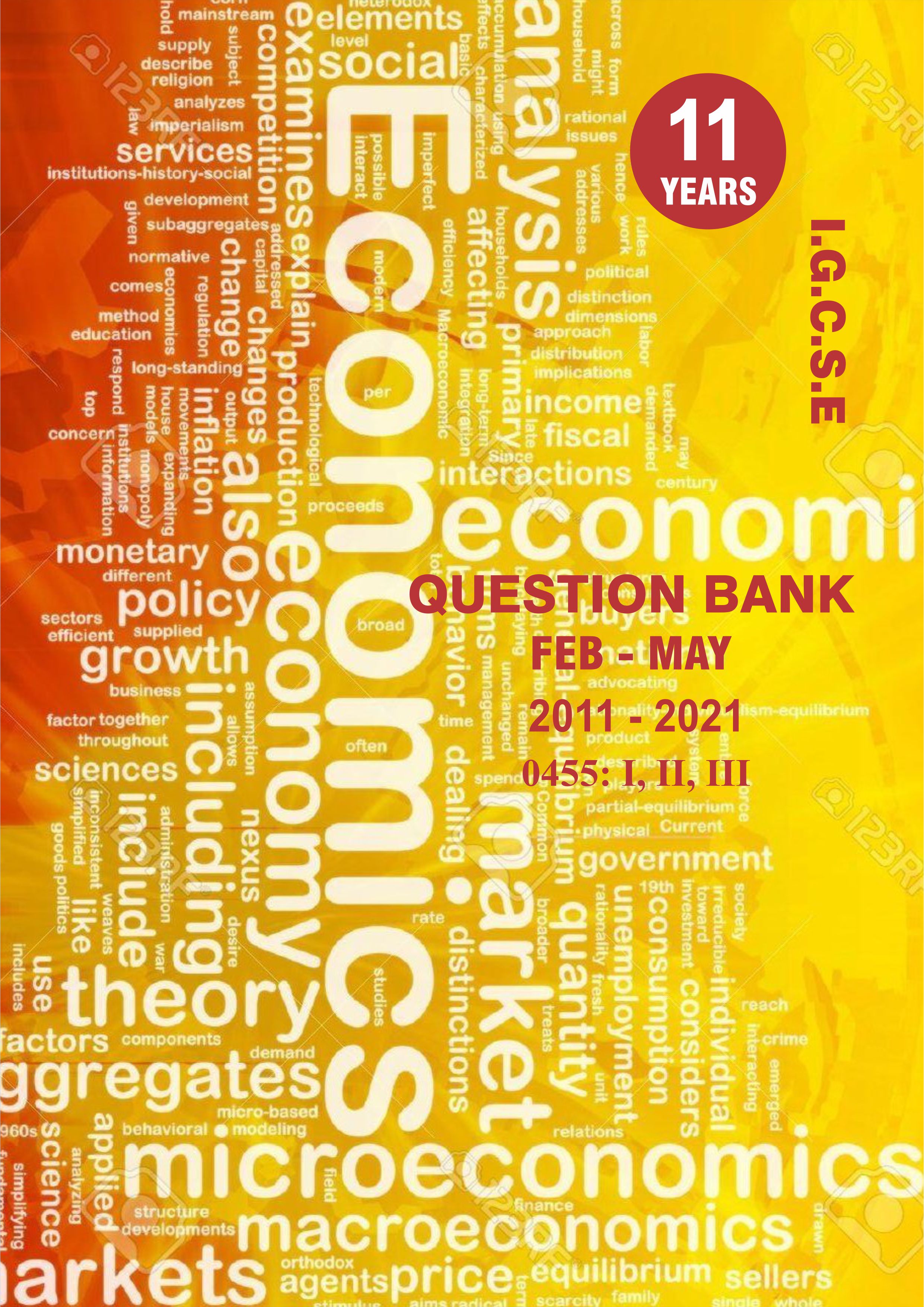 IGCSE Question Bank With Marking Schemes- Economics Paper Code 0455 Past 11 Years